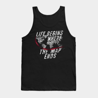 Explore the world where the map ends - adventure free mind quote Tank Top